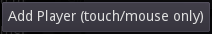 Add player (touch/mouse only)